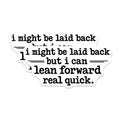 (2 Pack) Laid Back Attitude Magnets - Lean Forward Quick Quote - Funny Statement Decor - 5 Inches On Longest Side - Thick Durable Magnet - Made in USA - MAG21912