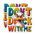 (2 Pack) Don't Duck with Me Stickers - Funny Animal Stickers - Humor Stickers for Laptop - 5" On Longest Side - Sticks to Smooth Flat Surfaces - Made in USA - BMCS6370