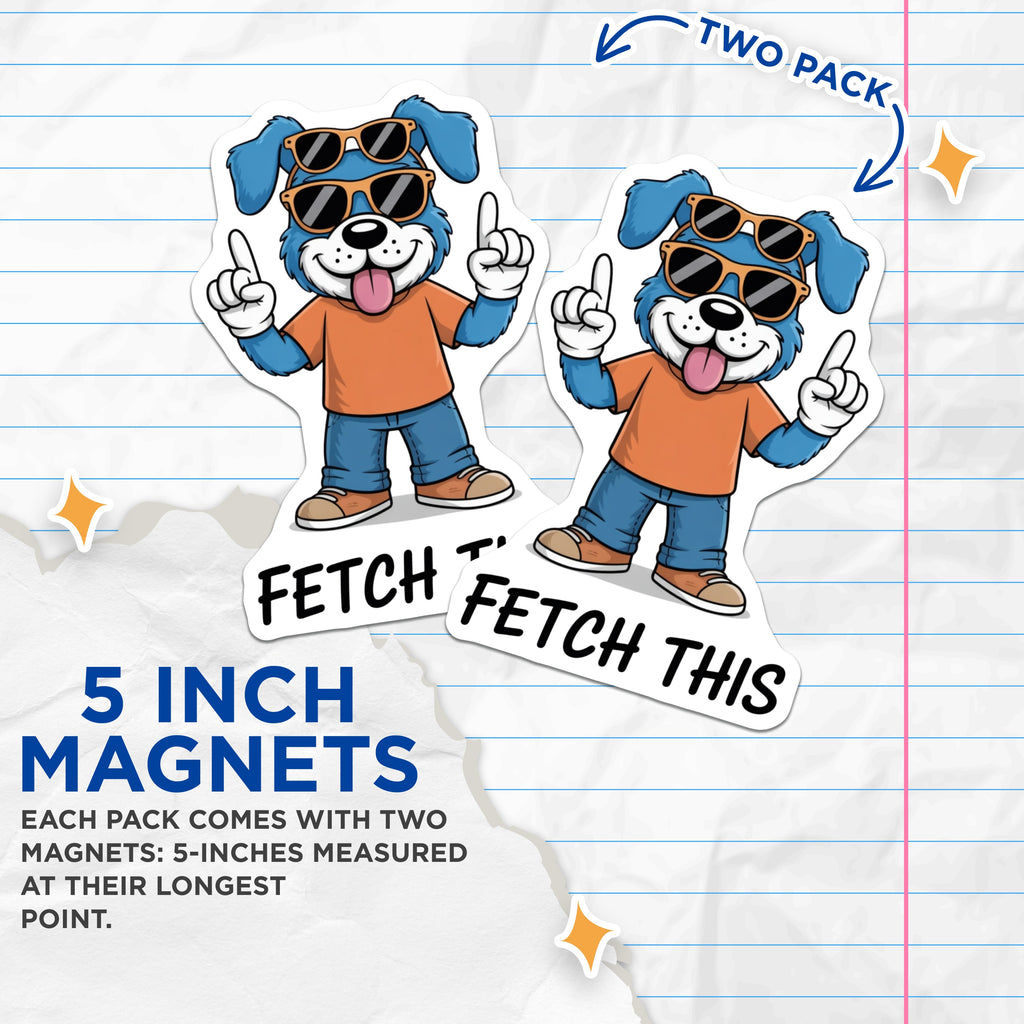(2 Pack) Funny Dog Magnets - Fetch This Refrigerator Decor - Dog Lover Present - 5 Inches On Longest Side - Thick Durable Magnet - Made in USA - MAG39456