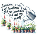 (3 Pack) Sometimes I Wet My Plants Decals - Funny Plant Lover - Laptop Decal - 3 Inches On Longest Side - Easy Peel & Apply - Made in USA - 3MCS4859