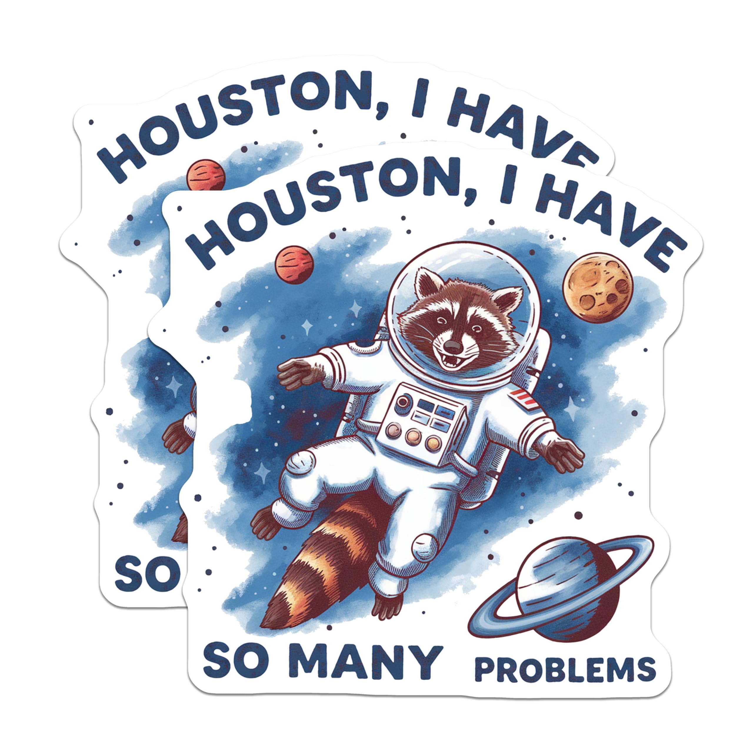 (2 Pack) Houston I Have So Many Problems Magnets - Funny Racoon Space Magnets - Outer Space Humor - 5" On Longest Side - for Cars, Fridges, Toolboxes - Made in USA - MAG4006
