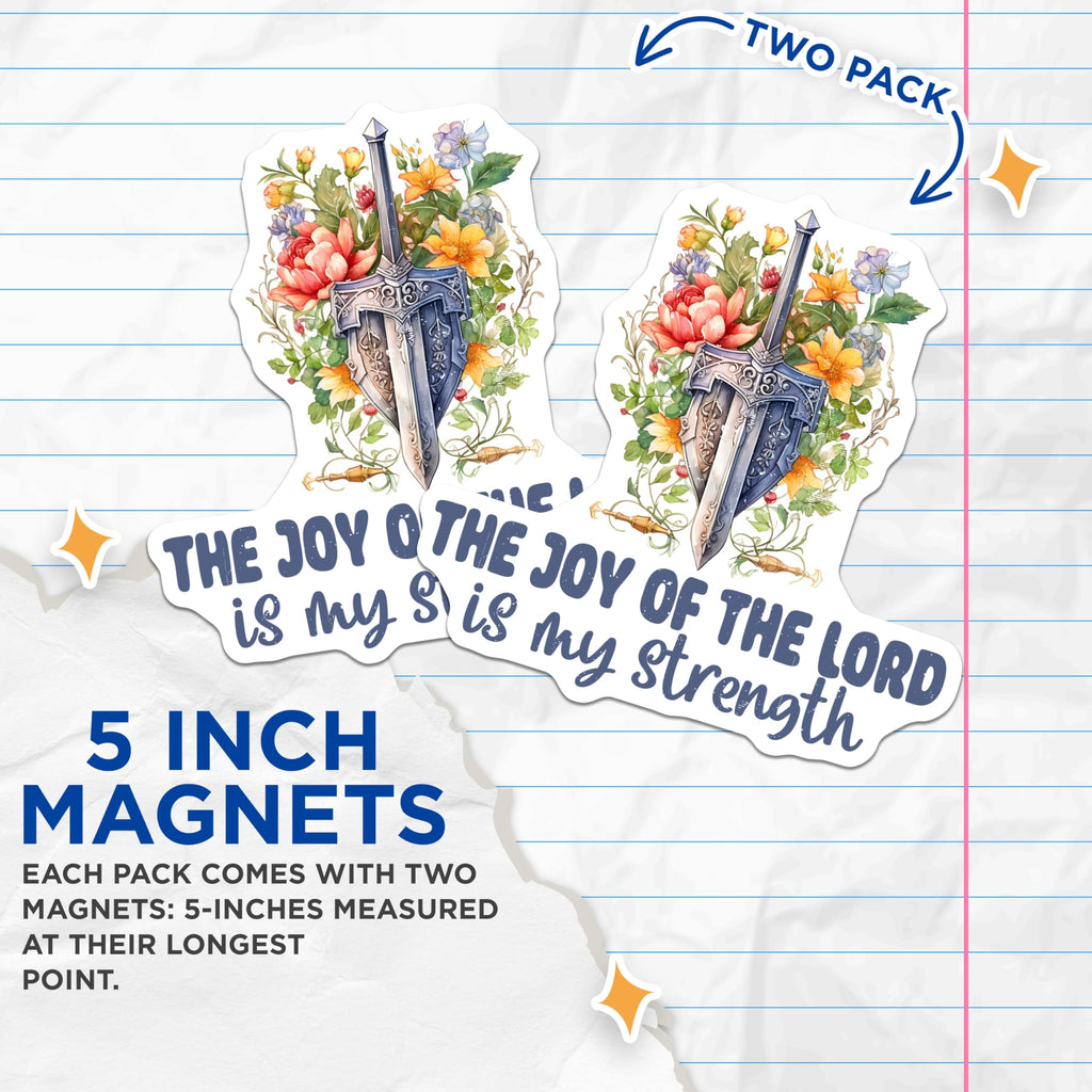 (2 Pack) Scripture Verse Magnets - The Joy of The Lord is My Strength - Christian Faith Floral Sword Accent - 5 Inches On Longest Side - Thick Durable Magnet - Made in USA - MAG24035