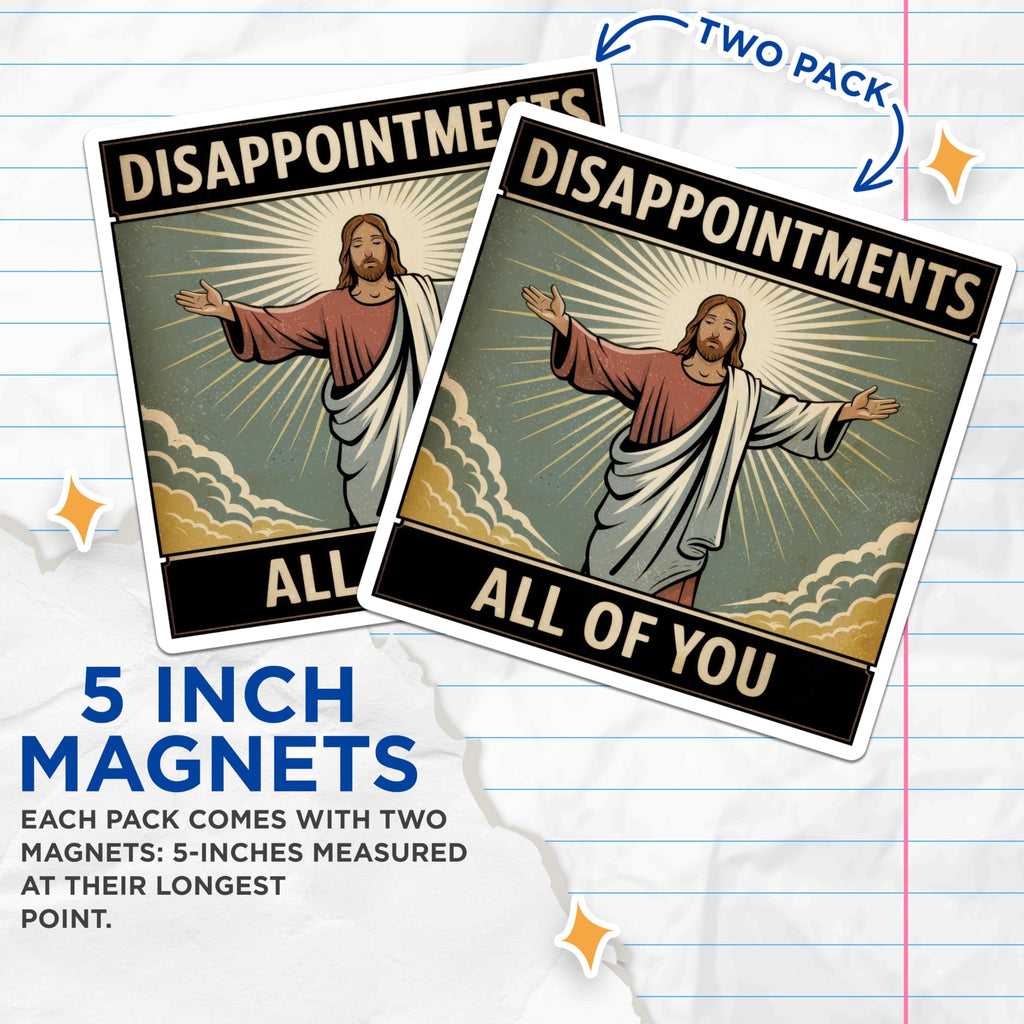 (2 Pack) Disappointments All of You Magnets - Funny Motivational Magnets - Inspirational Office Decor Magnets - 5" On Longest Side - for Cars, Refrigerators, Toolboxes, Lockers - Made in USA BMCS3435