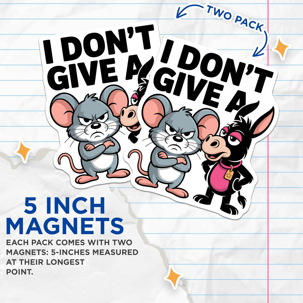 (2 Pack) I Dont Give A Magnets - Sarcastic Animal Humor - Mouse Donkey Refrigerator Decor - 5 Inches On Longest Side - Thick Durable Magnet - Made in USA - MAG21178