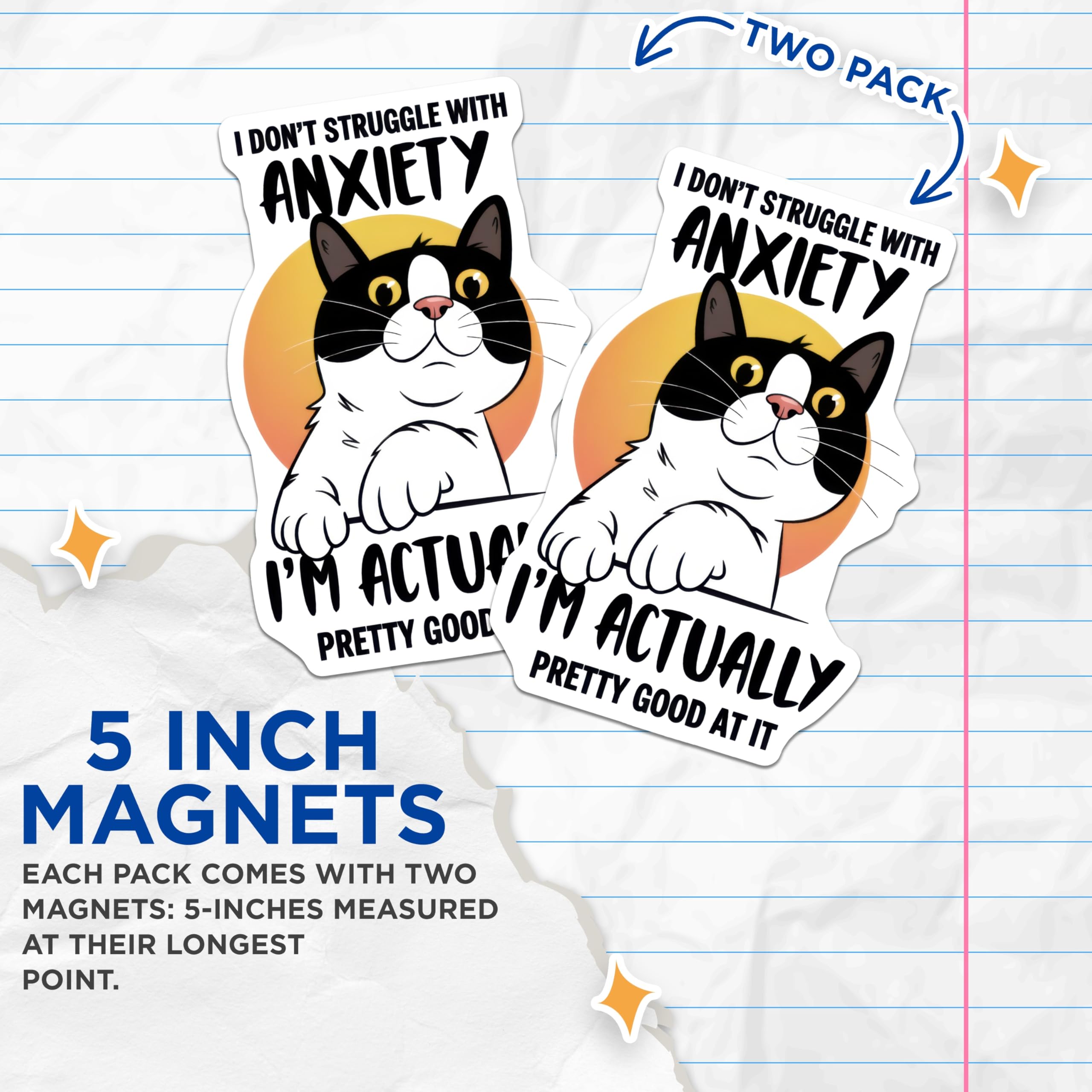(2 Pack) Funny Cat Magnets - Anxiety Quote - Sarcastic Kitty Fridge Decor - 5" On Longest Side - Premium Magnet - for Cars, Refrigerators, Toolboxes, Lockers - Made in USA - MAG15809