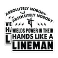 (2 Pack) Lineman Magnets - Absolutely Nobody Wields Power Like a Lineman - Utility Pole Worker Recognition - 5 Inches On Longest Side - Thick Durable Magnet - Made in USA - MAG22622