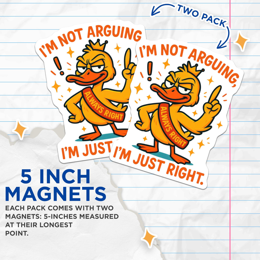 (2 Pack) Funny Duck Magnets - Always Right Quote - Sarcastic Humor - Refrigerator Decor - White Elephant Item - 5 Inches On Longest Side - Thick Durable Magnet - Made in USA - MAG20753