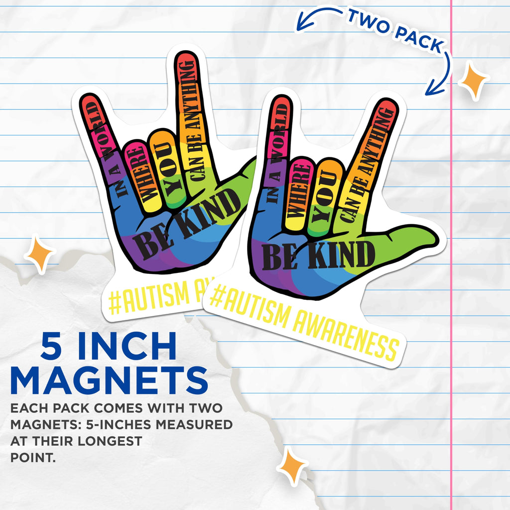 (2 Pack) Autism Awareness Support Magnets - Be Kind Inspirational Quote Colorful - ASL I Love You Acceptance Hand Sign - 5 Inches On Longest Side - Thick Durable Magnet - Made in USA - MAG21005