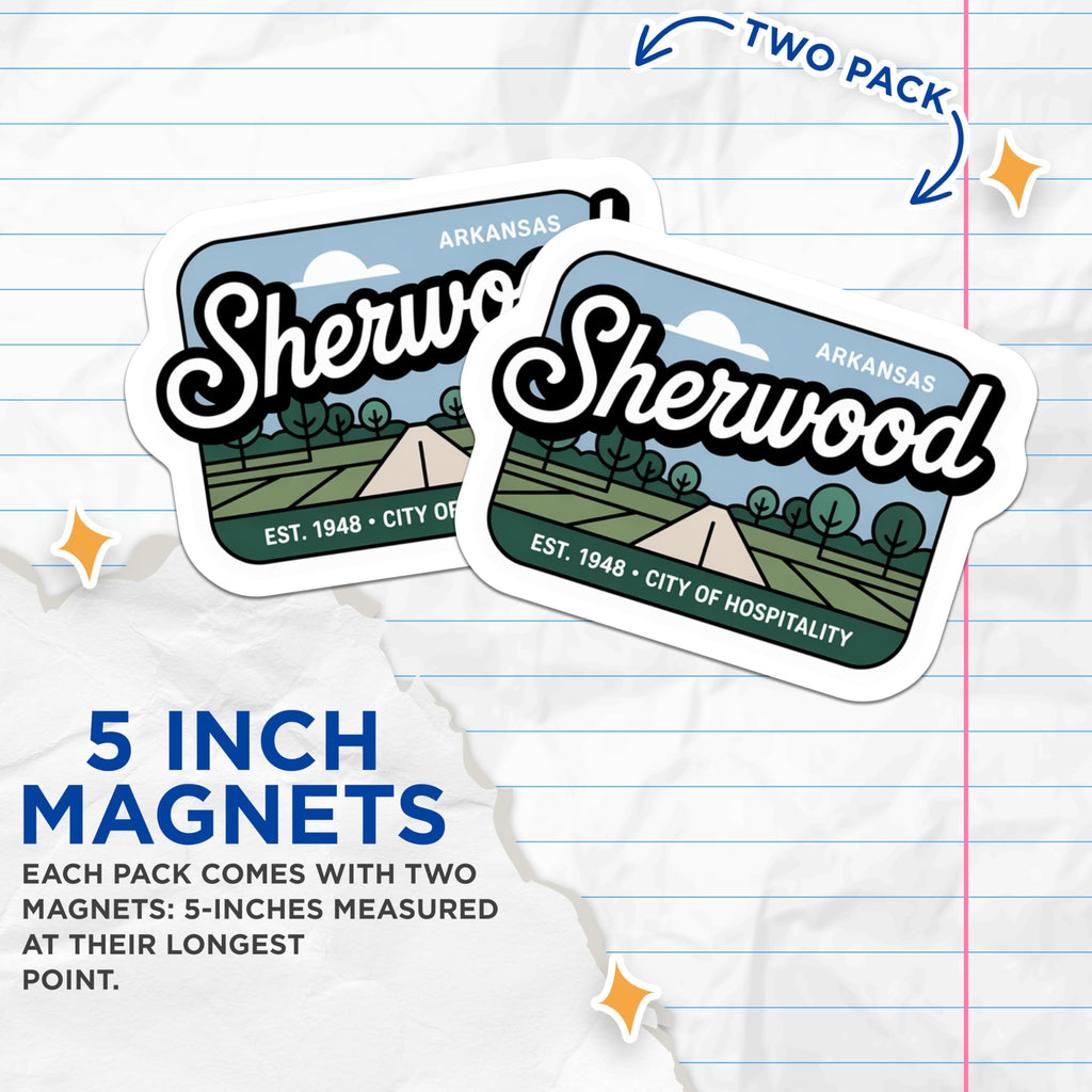 (2 Pack) Sherwood Arkansas Magnets - Travel Souvenir - City of Hospitality Fridge Magnets - 5" On Longest Side - Premium Magnet - for Cars, Refrigerators, Toolboxes, Lockers - Made in USA - MAG18221