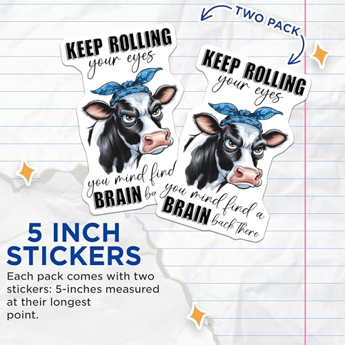 (2 Pack) Keep Rolling Your Eyes Stickers - Cow Humor Stickers - Funny Quote Stickers - 5" On Longest Side - Sticks to Smooth Flat Surfaces - Made in USA - BMCS9810