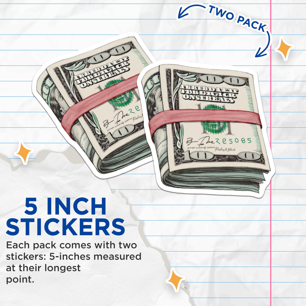 (2 Pack) Money Stack Stickers - Cash Bundle Sticker - Funny Dollar Bill - 5" On Longest Side - Sticks to Smooth Flat Surfaces - Made in USA - BMCS7229