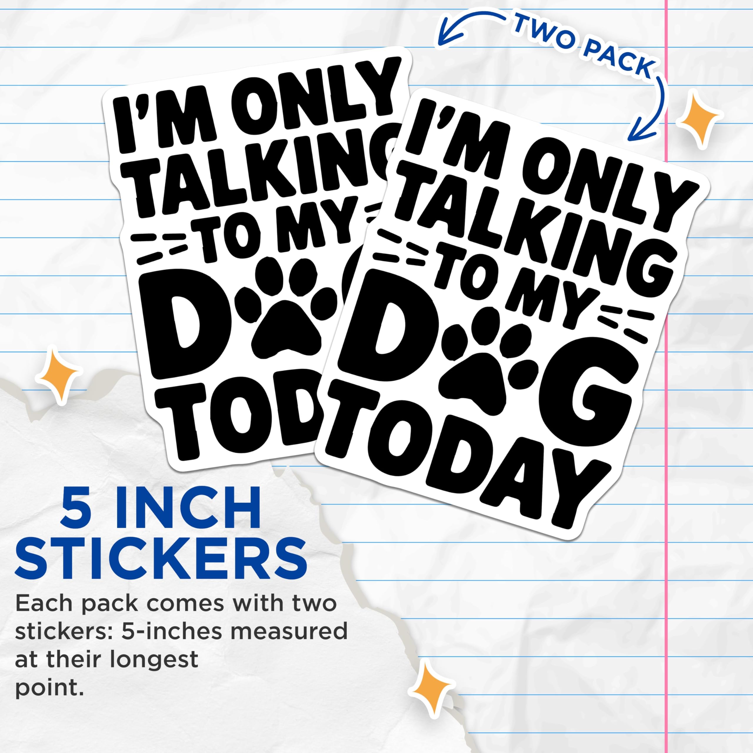 (2 Pack) Funny Pet Stickers - I'm Only Talking to My Dog Stickers - Dog Lover Decal - Pet Owner Humor - 5" On Longest Side - Sticks to Smooth Flat Surfaces - Made in USA - BMCS5642
