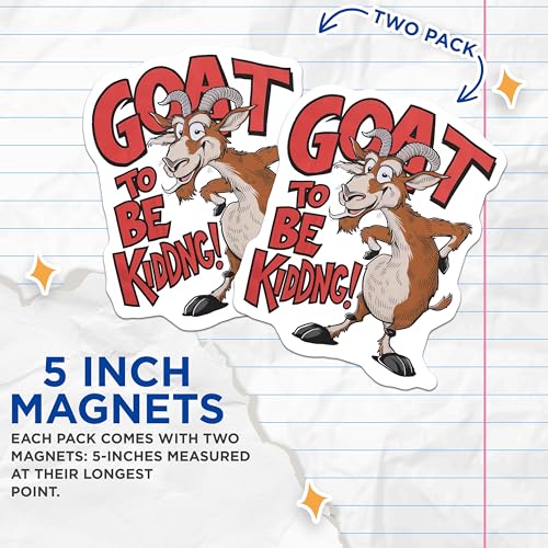 (2 Pack) Goat to Be Kidding Magnets - Funny Animal Magnets - Joke Kitchen - Fridge Magnets - Office Humor - 5" On Longest Side - for Cars, Fridges, Toolboxes - Made in USA - MAG4073