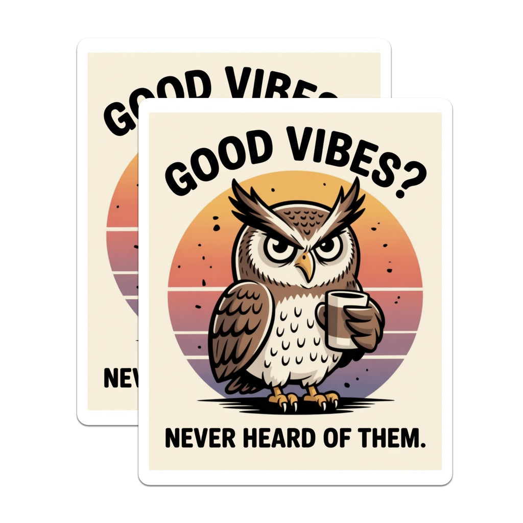 (2 Pack) Sarcastic Owl Magnets - Good Vibes Humor - Coffee Lover Decor - Funny Fridge Accessory - Quirky Kitchen Art - 5 Inches On Longest Side - Thick Durable Magnet - Made in USA - MAG36746