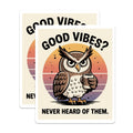 (2 Pack) Sarcastic Owl Magnets - Good Vibes Humor - Coffee Lover Decor - Funny Fridge Accessory - Quirky Kitchen Art - 5 Inches On Longest Side - Thick Durable Magnet - Made in USA - MAG36746