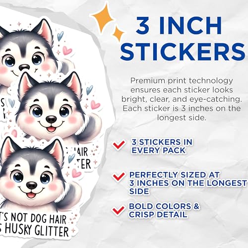 (3 Pack) Husky Glitter Decals - Funny Dog Saying Decal - Laptop Decal - 3 Inches On Longest Side - Easy Peel & Apply - Made in USA - 3MCS1226