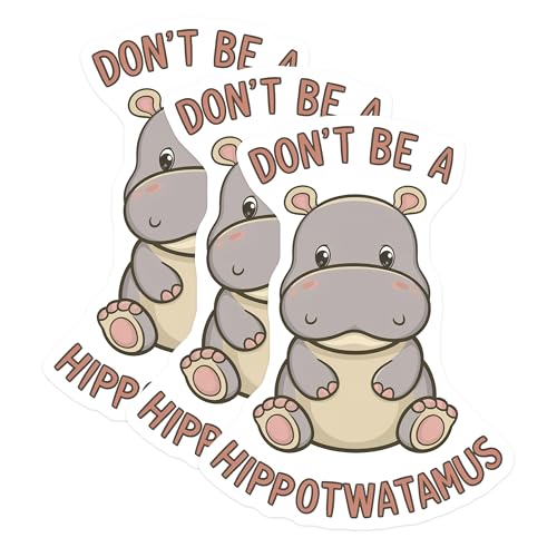 (3 Pack) Hippopotamus Decals - Funny Hippo - Motivational Quote - 3 Inches On Longest Side - Easy Peel & Apply - Made in USA - 3MCS7432