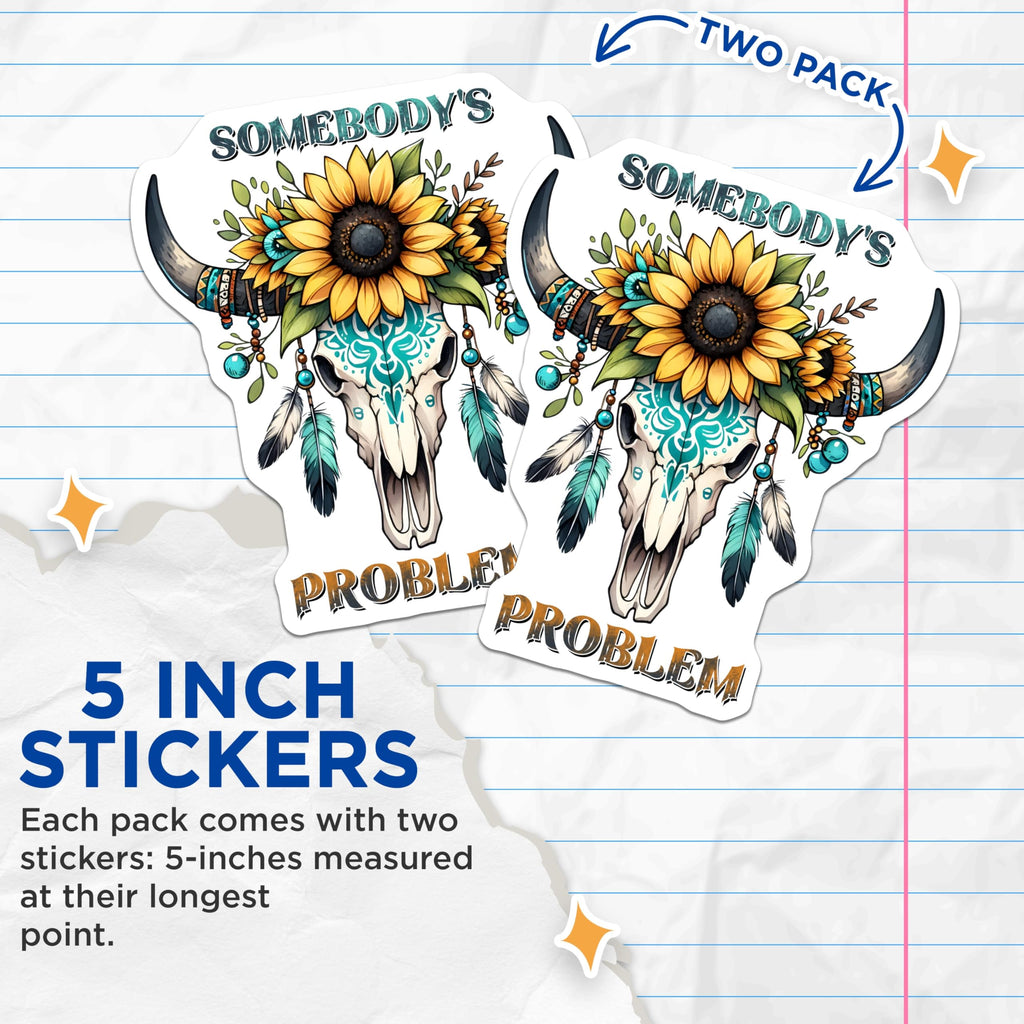 (2 Pack) Cow Skull Stickers - Sunflower Stickers - Boho Stickers - Somebody's Problem- 5" On Longest Side - Sticks to Smooth Flat Surfaces - Made in USA - BMCS16326