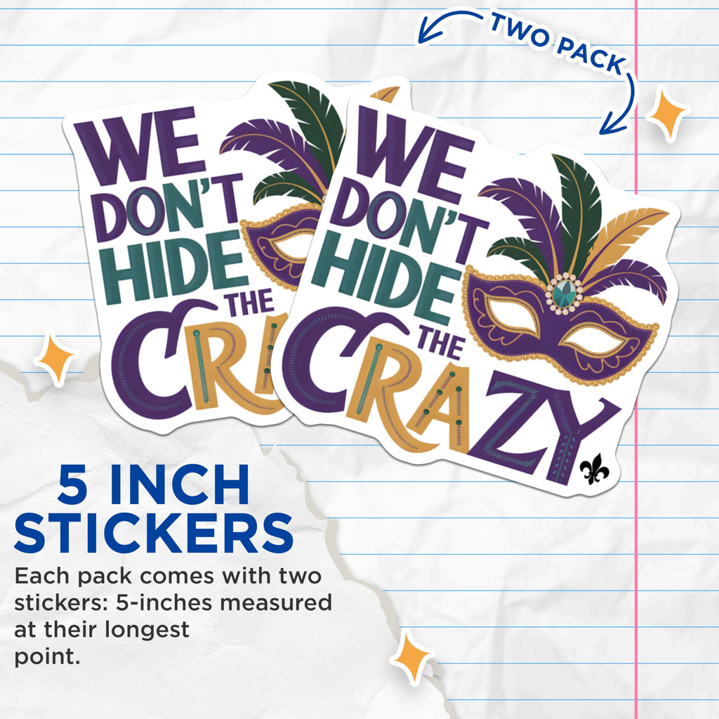 (2 Pack) Mardi Gras Stickers - We Dont Hide The Crazy Mask - Celebration Stickers - 5" On Longest Side - Sticks to Smooth Flat Surfaces - Made in USA - BMCS14646