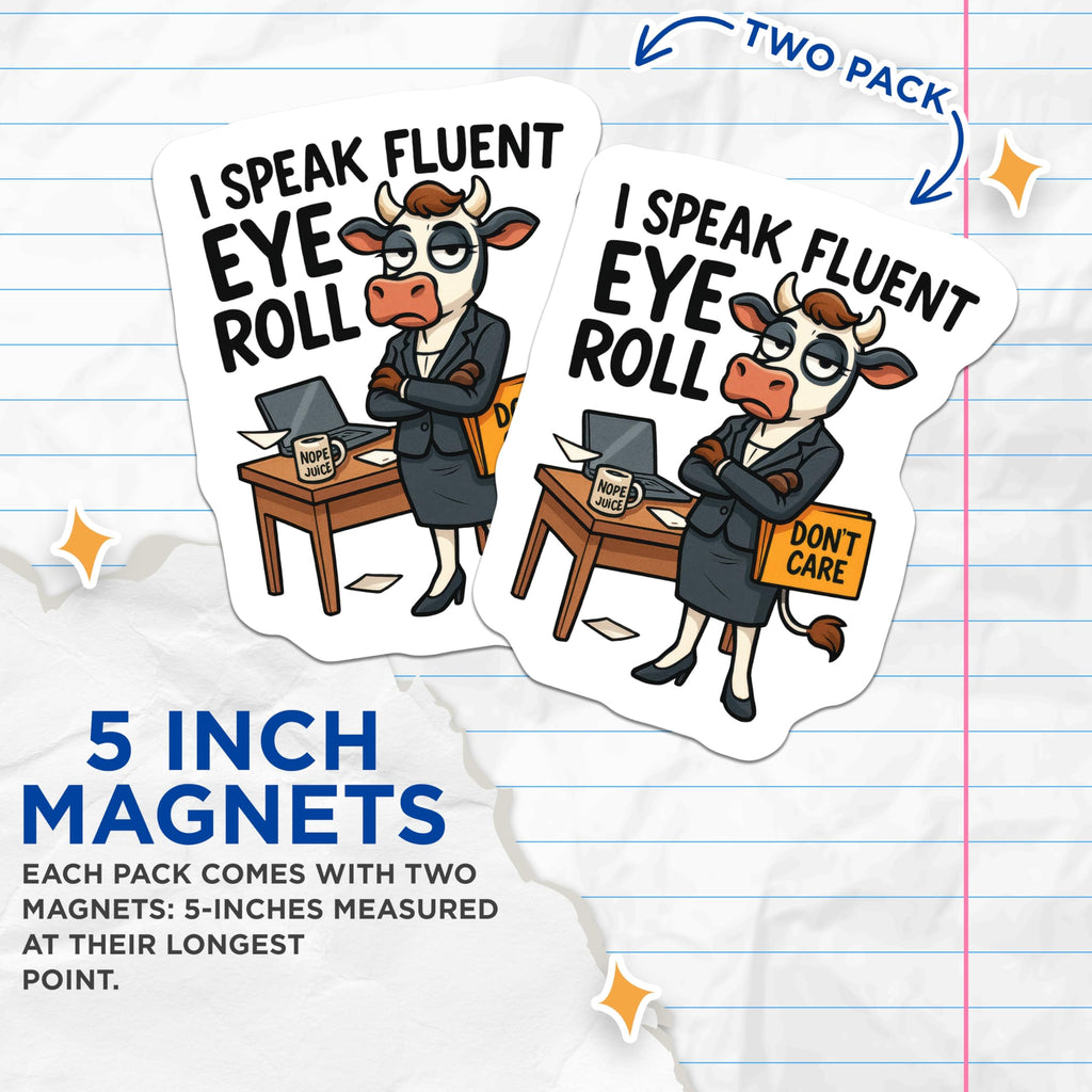 (2 Pack) I Speak Fluent Eye Roll Magnets - Sarcastic Office Cow Decor - Funny Work Humor - Unimpressed Coworker Statement - 5 Inches On Longest Side - Thick Durable Magnet - Made in USA - MAG21540