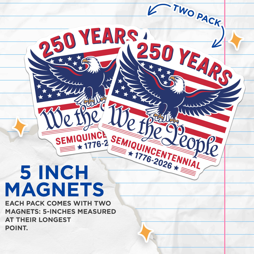 (2 Pack) 250 Years US History Magnets - We the People Eagle Decor - Semiquincentennial 1776-5 Inches On Longest Side - Thick Durable Magnet - Made in USA - MAG39916