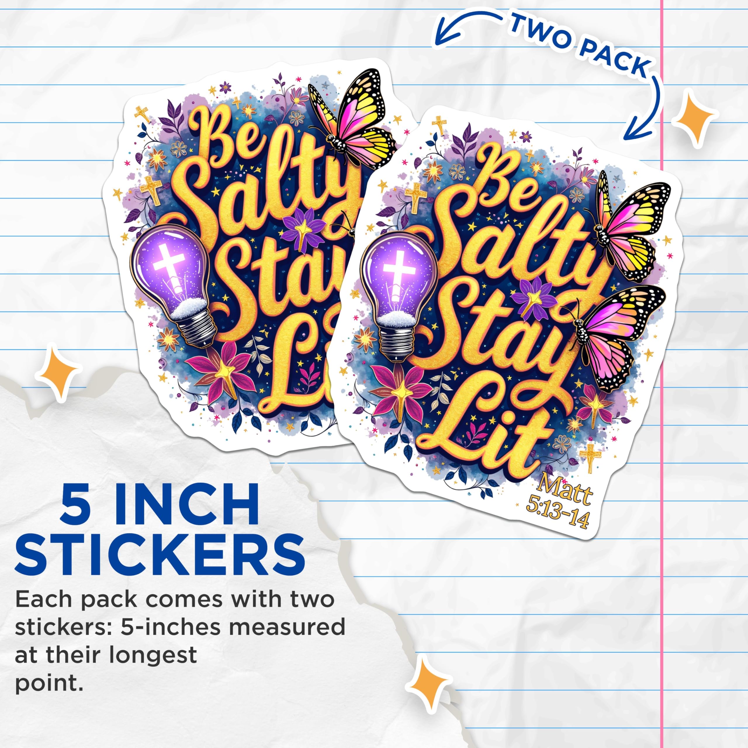(2 Pack) Be Salty Stay Lit Stickers - Christian Motivational - Inspirational Quote - Butterfly Floral - 5" On Longest Side - Sticks to Smooth Flat Surfaces - Made in USA - BMCS9868