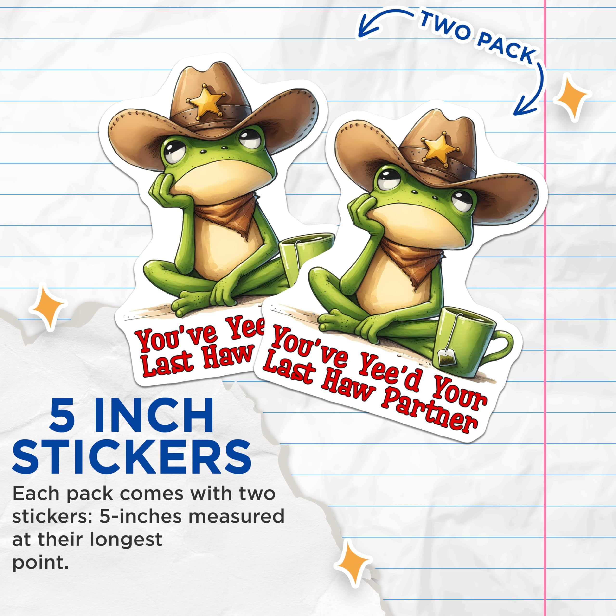 (2 Pack) Funny Frog Stickers - Cowboy Hat Tea Lover Sticker - You've Yee'd Your Last Haw Partner Decal - 5" On Longest Side - Sticks to Smooth Flat Surfaces - Made in USA - BMCS9676