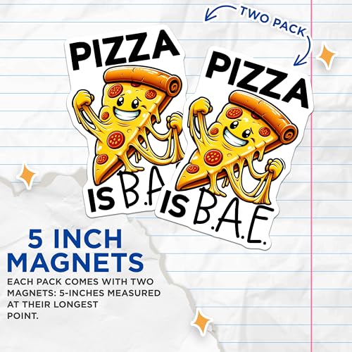 (2 Pack) Pizza is BAE Magnets Magnets - Funny Pizza Lover Decor - Pizza Kitchen Decoration - 5" On Longest Side - Made in USA - Sticks to Refrigerators & Metal Surfaces - MAG8786