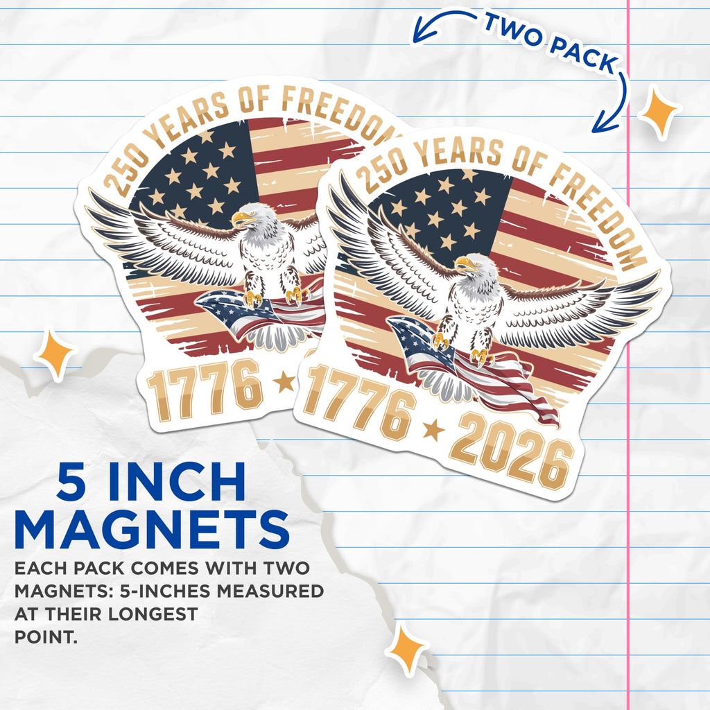 (2 Pack) 250 Years of Freedom Magnets - American Heritage Patriotism - Majestic Bald Eagle Flag 1776 2026 Commemorative - 5 Inches On Longest Side - Thick Durable Magnet - Made in USA - MAG22896