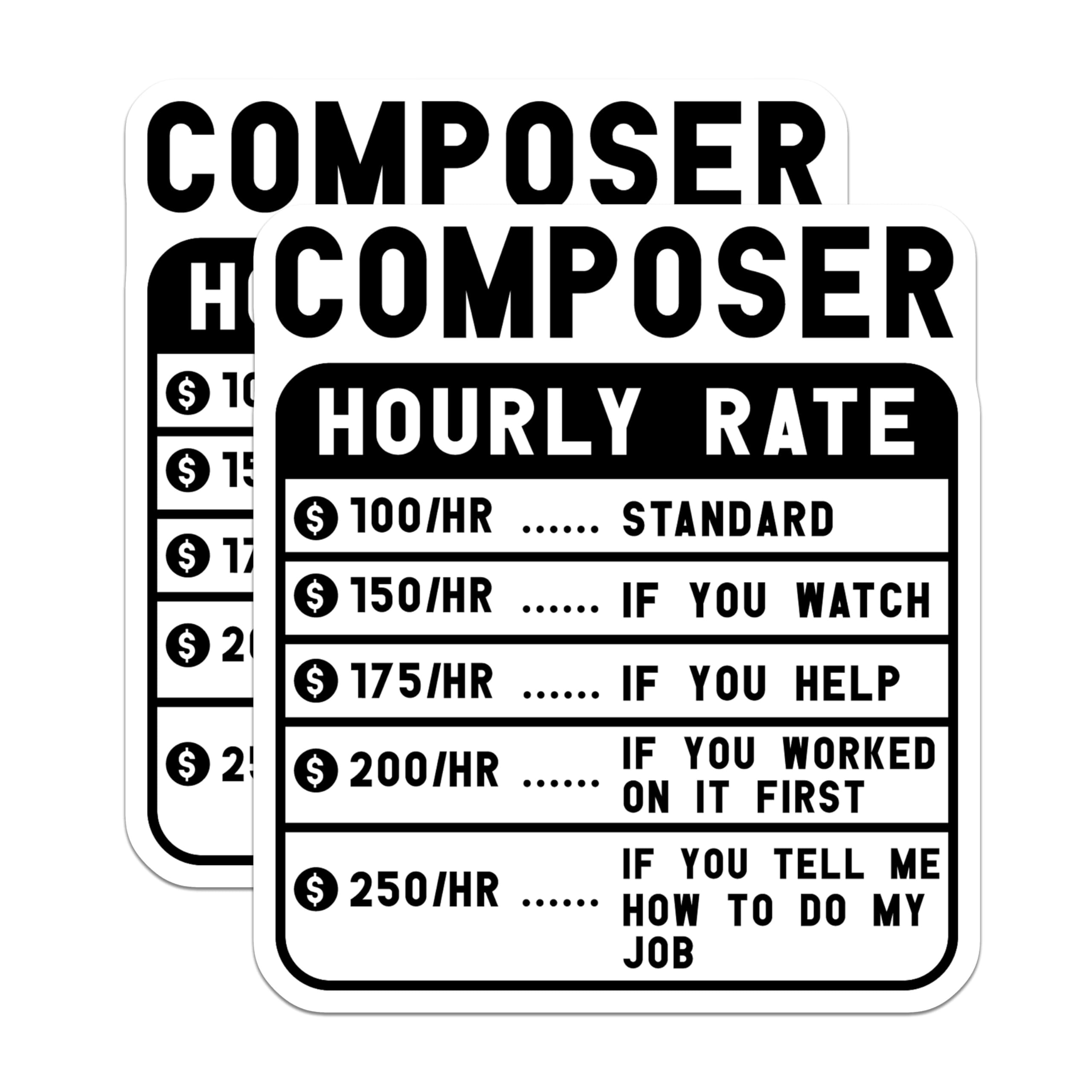 (2 Pack) Composer Hourly Rate Stickers - Musician Humor Stickers - Music Teacher Joke Stickers - 5" On Longest Side - Sticks to Smooth Flat Surfaces - Made in USA - BMCS4933
