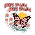 (2 Pack) Brighter Days Ahead Magnets - Positive Affirmation Magnet - Butterfly Daisy Floral Refrigerator Decor - 5 Inches On Longest Side - Thick Durable Magnet - Made in USA - MAG39676