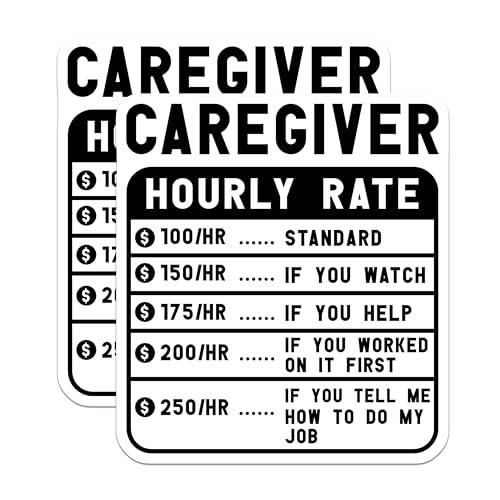 (2 Pack) Caregiver Hourly Rate Sticker - Caregiving Rates Humor - Healthcare Job Sticker - 5" On Longest Side - Sticks to Smooth Flat Surfaces - Made in USA - BMCS4926