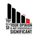 (2 Pack) Your Opinion Not Statistically Significant Magnets - Humorous Magnet - Science Lover Decor - 5" On Longest Side - for Cars, Fridges, Toolboxes - Made in USA - MAG6751