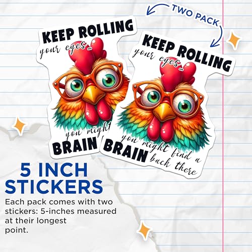(2 Pack) Keep Rolling Your Eyes Stickers - Funny Chicken - Sarcastic Quote - 5" On Longest Side - Sticks to Smooth Flat Surfaces - Made in USA - BMCS4581
