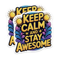 (2 Pack) Keep Calm Magnets - Stay Awesome Quote - Positive Affirmation Decor - Inspirational Fridge Accessory - 5 Inches On Longest Side - Thick Durable Magnet - Made in USA - MAG38756