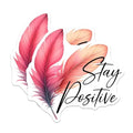 (2 Pack) Stay Positive Stickers - Inspirational Quote - Feather Design Decals - 5" On Longest Side - Sticks to Smooth Flat Surfaces - Made in USA - BMCS7543