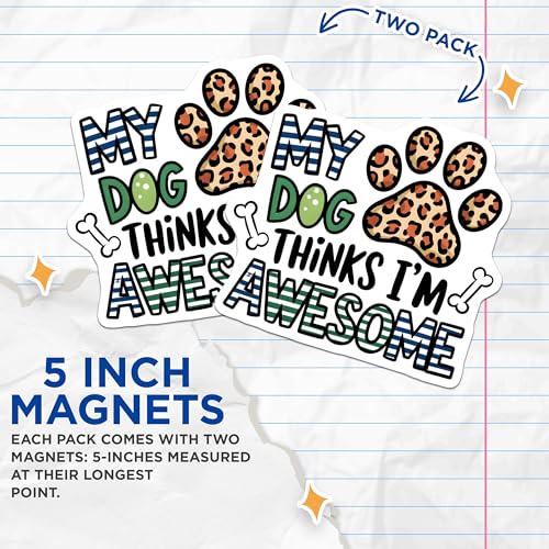 (2 Pack) My Dog Thinks I'm Awesome Magnets - Animal Lover - Pet Owner - Dog Enthusiast - Canine Fun - Pet Decor - Dog Parent - 5" On Longest Side - for Cars, Fridges, Toolboxes - Made in USA - MAG6593