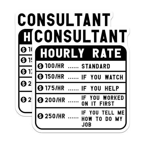 (2 Pack) Consultant Hourly Rate Stickers - Funny Business Stickers - Humorous Consultant Stickers - 5" On Longest Side - Sticks to Smooth Flat Surfaces - Made in USA - BMCS4937