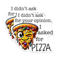 (2 Pack) Funny Pizza Quote Stickers - Humorous Food Decal - 5" On Longest Side - Sticks to Smooth Flat Surfaces - Made in USA - BMCS8787 - BMCS8787