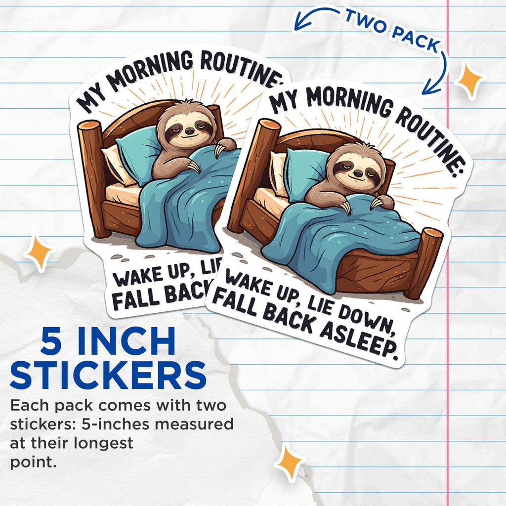 (2 Pack) Sloth Morning Routine Stickers - Funny Sloth Stickers - Sleepy Animal Stickers - 5" On Longest Side - Sticks to Smooth Flat Surfaces - Made in USA - BMCS4148