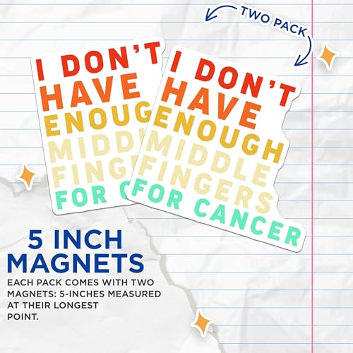 (2 Pack) I Don't Have Enough Middle Fingers for Cancer Magnets - Funny Cancer Awareness - Bold Statement Fridge Magnet - 5" On Longest Side - for Cars, Fridges, Toolboxes - Made in USA - MAG4091