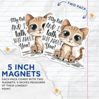 (2 Pack) Cat Quote Magnets - Funny Cat - Cute Cat Magnet - 5" On Longest Side - for Cars, Fridges, Toolboxes - Made in USA - MAG4336