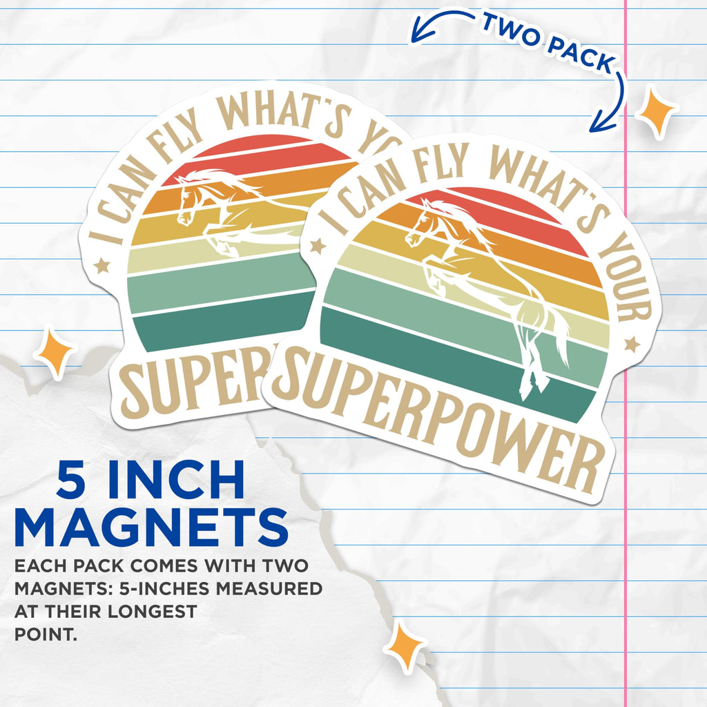 (2 Pack) I Can Fly Magnets - What's Your Superpower - Horse Lovers - Decorative Magnets - Inspirational Magnets - 5" On Longest Side - for Cars, Fridges, Toolboxes - Made in USA - MAG5587