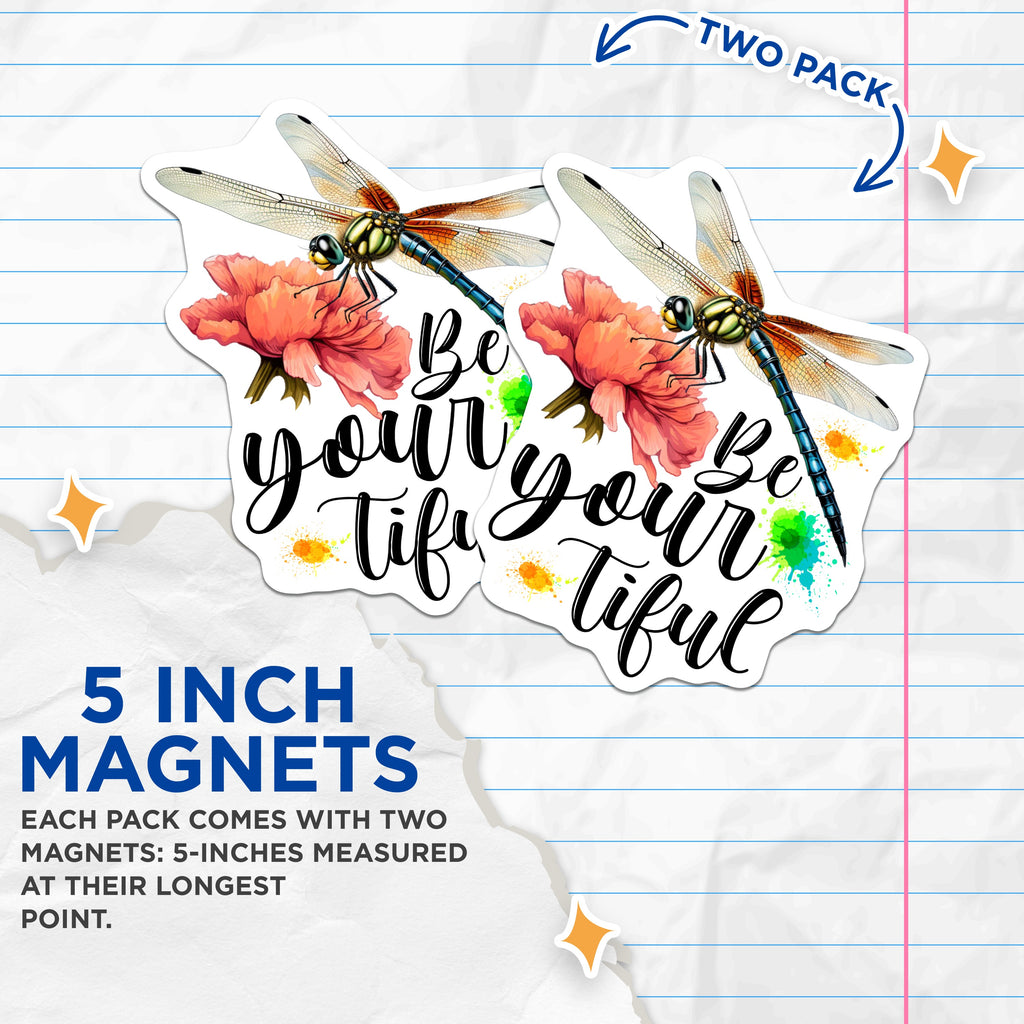 (2 Pack) Inspirational Dragonfly Magnets - Be You Be Beautiful - Motivational Fridge Decor - 5 Inches On Longest Side - Thick Durable Magnet - Made in USA - MAG39533