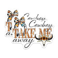 (2 Pack) Cowboy Take Me Away Magnets - Western Cowgirl Theme Magnets - Rustic Southwest Decor Magnets - 5" On Longest Side - for Cars, Refrigerators, Toolboxes, Lockers - Made in USA BMCS3158
