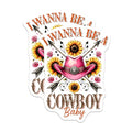 (2 Pack) I Wanna Be a Cowboy Baby Magnets - Country Style Magnets - Fun and Whimsical Home Decor Magnets - 5" On Longest Side - for Cars, Refrigerators, Toolboxes, Lockers - Made in USA BMCS3147