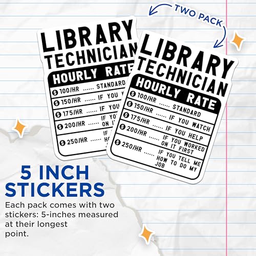 (2 Pack) Library Technician Hourly Rate Stickers - Funny Workspace Stickers - Humor Desk Accessory Stickers - 5" On Longest Side - Sticks to Smooth Flat Surfaces - Made in USA - BMCS4992