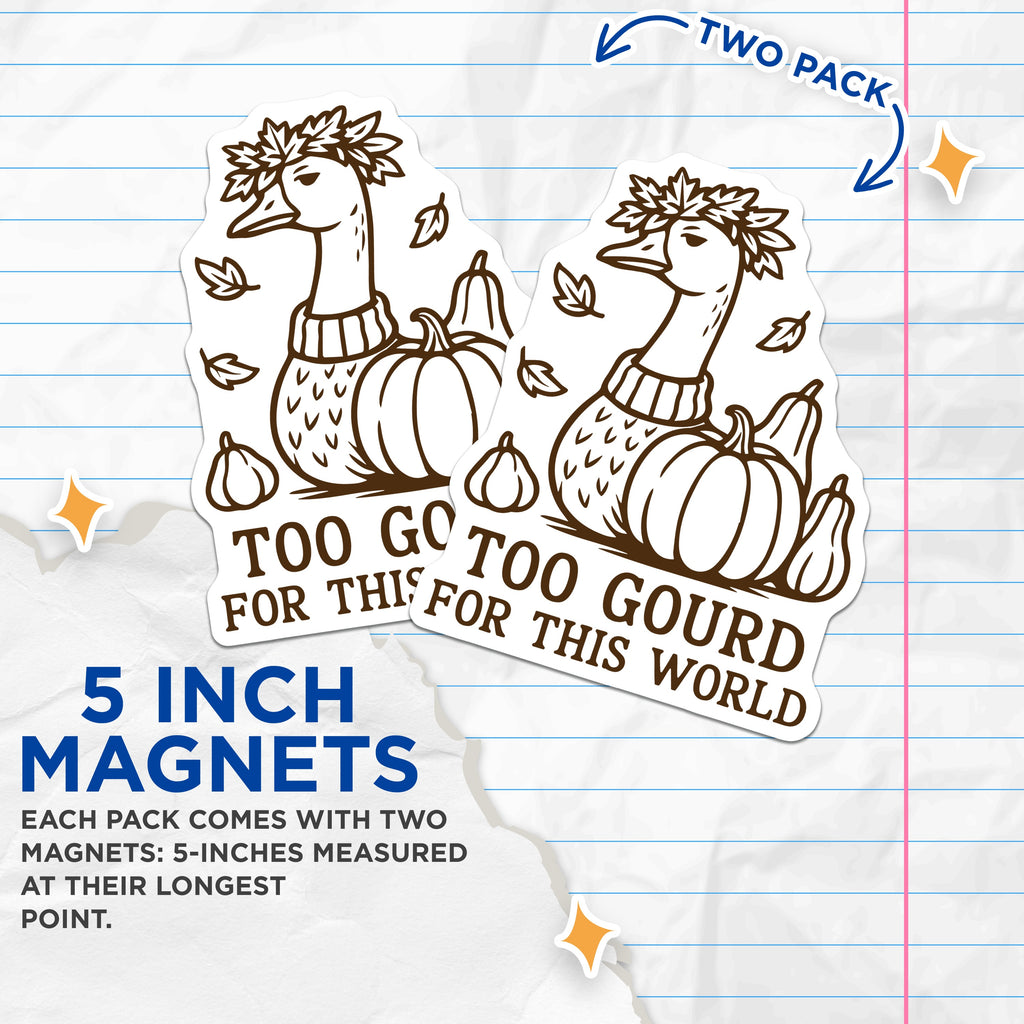 (2 Pack) Too Gourd for This World Magnets - Funny Fall Pun - Autumn Kitchen Decor - Farmhouse Fridge Item - 5 Inches On Longest Side - Thick Durable Magnet - Made in USA - MAG39935