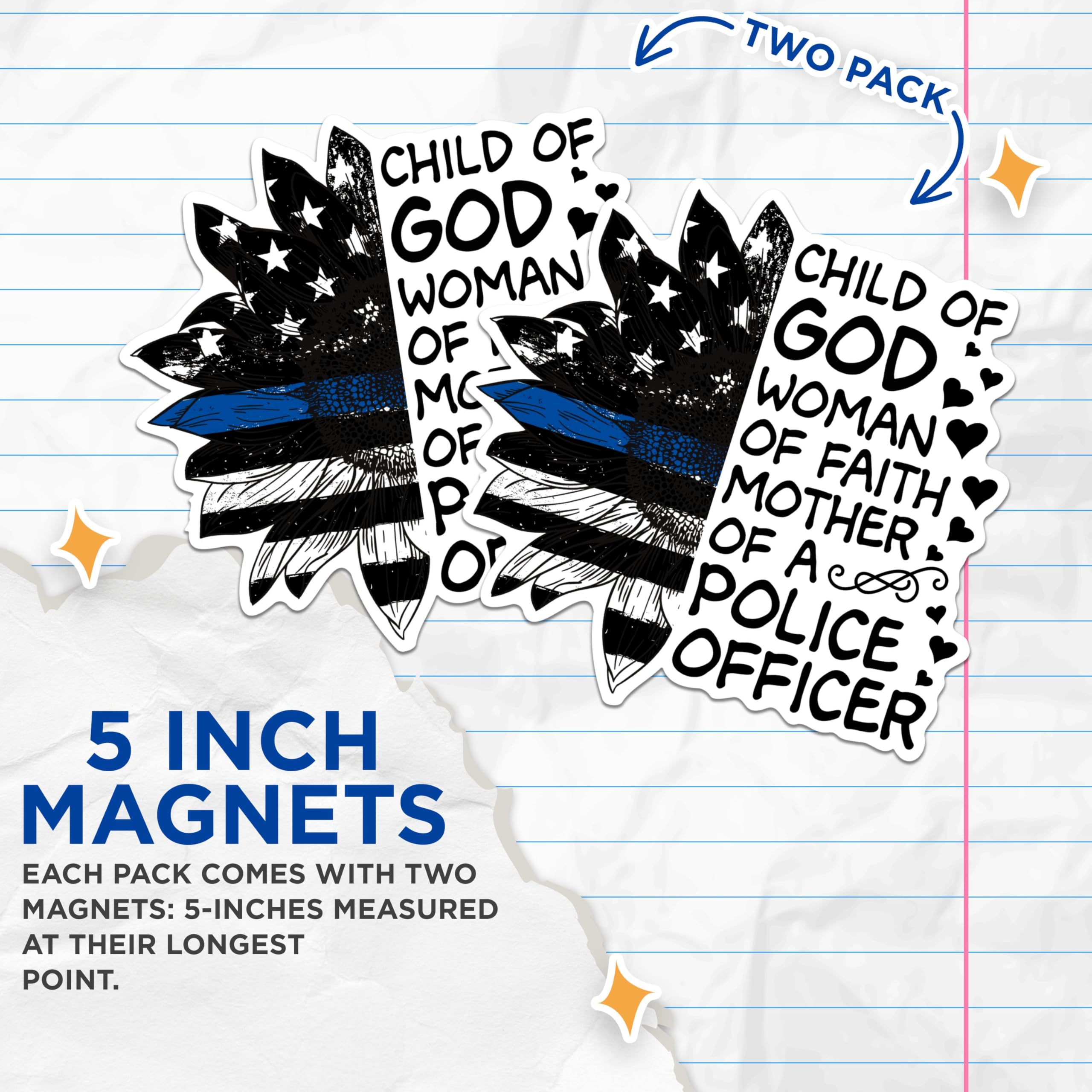 (2 Packs) Child of God Woman of Faith Mother of A Police Officer Magnets - Police Mom Magnets - 5" On Longest Side - Premium Magnet - for Fridges, Toolboxes, Cars - Made in USA - MAG2456