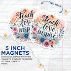 (2 Pack) Teach Love Inspire Magnets - Teacher Appreciation Magnets - Inspirational Quote Magnets - Floral Magnets - 5" On Longest Side - for Cars, Fridges, Toolboxes - Made in USA - MAG4420